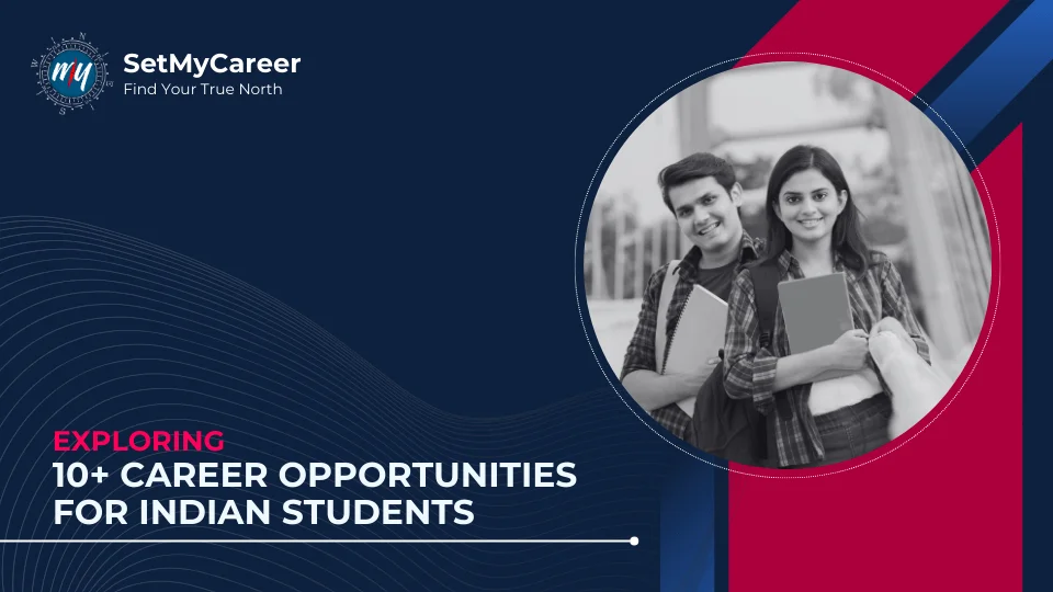 Exploring 10+ Career Opportunities for Indian Students