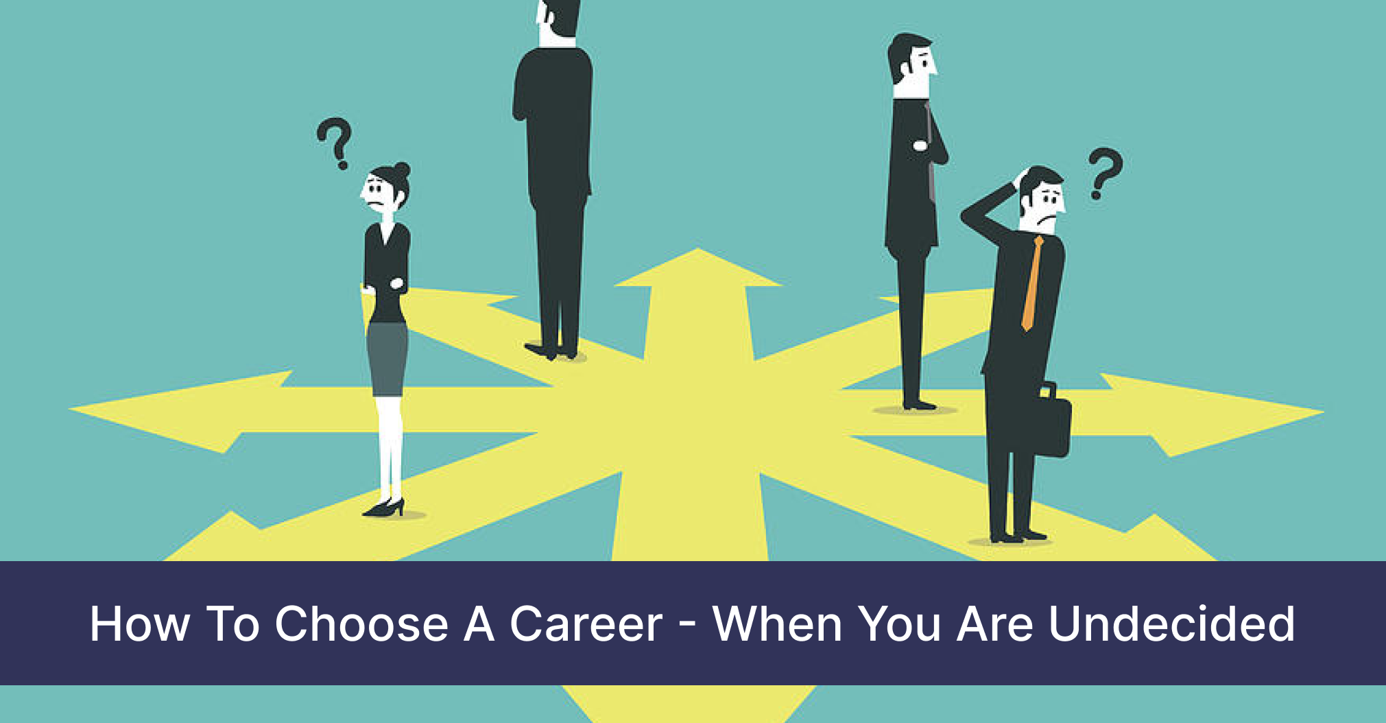 How-To-Choose-A-Career-When-You-Are-Undecided