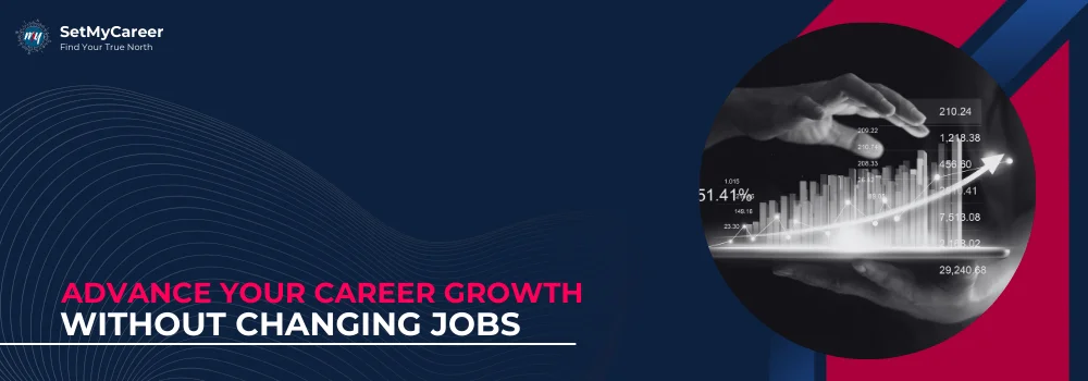 Advance Your Career Growth Without Changing Jobs