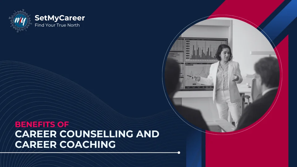 Benefits of Career Counselling and Career Coaching