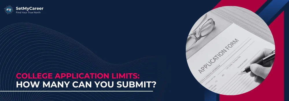 College Application Limits: How Many Can You Submit?