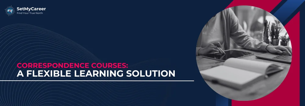 Correspondence Courses: A Flexible Learning Solution