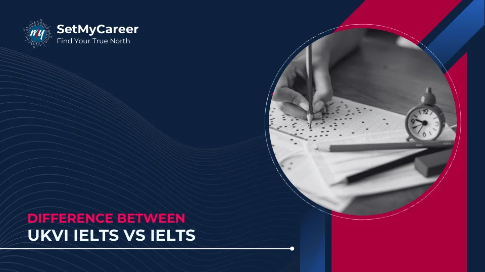 Difference Between UKVI IELTS Vs IELTS