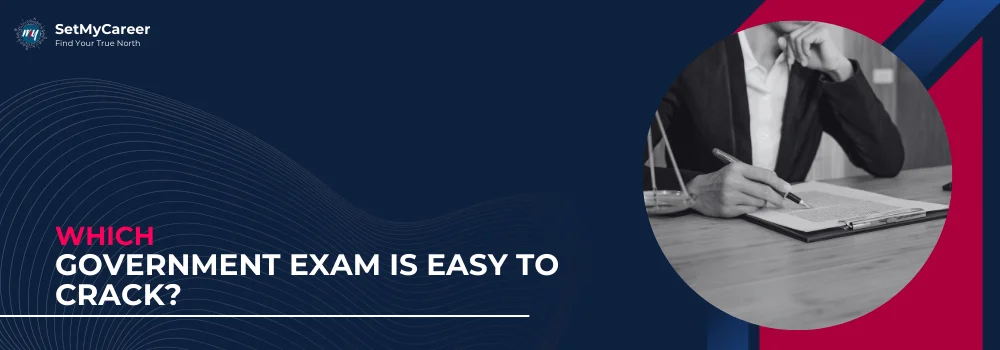 Which Government Exam Is Easy to Crack?