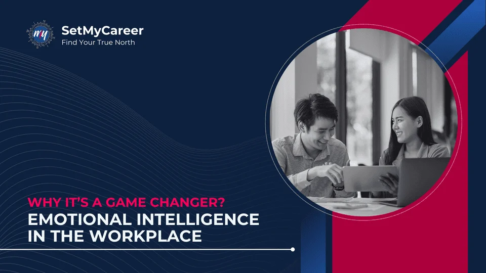 Emotional Intelligence in the Workplace: Why Is It a Game Changer?