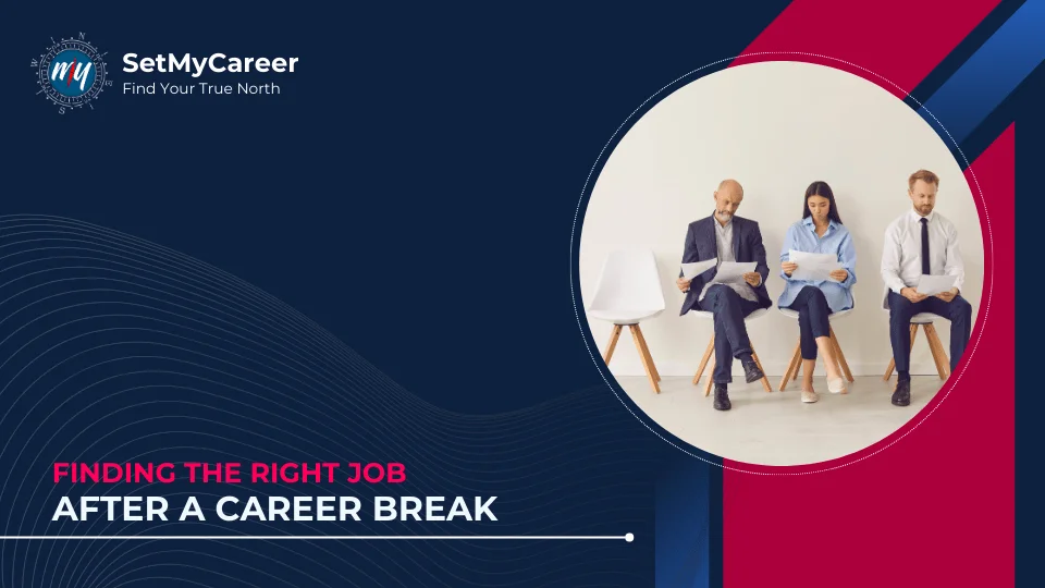 Finding the Right Job After a Career Break