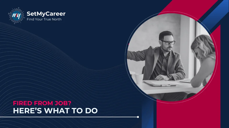 Fired from Your Job? Here’s What to Do