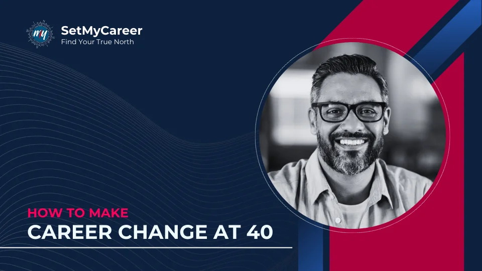 How to make a career change at 40?