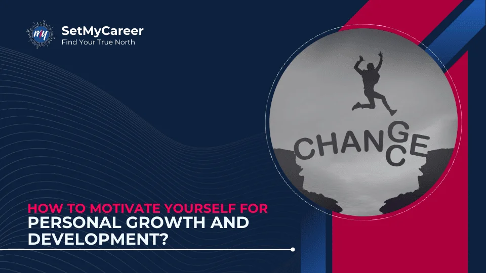 How to Motivate Yourself for Personal Growth and Development?