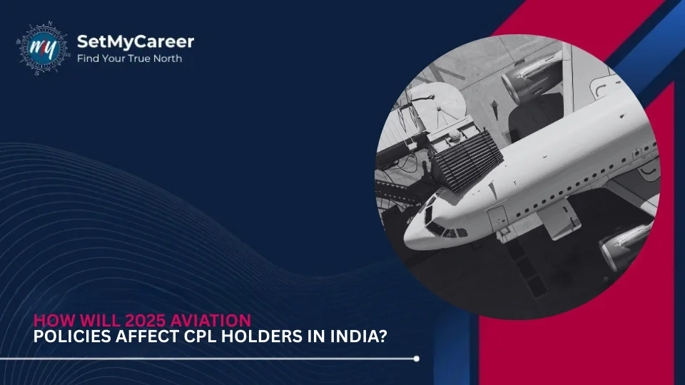 How Will 2025 Aviation Policies Affect CPL Holders in India?