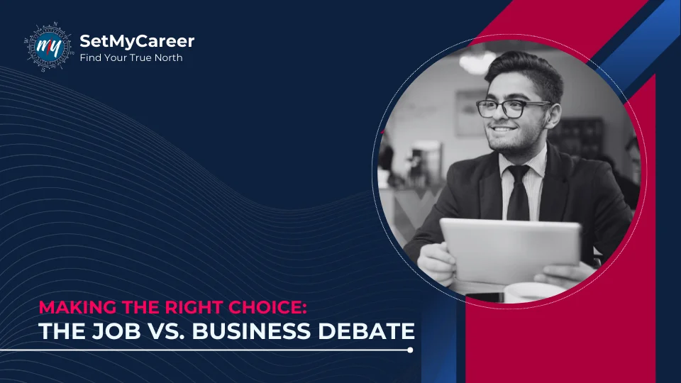 The Job vs. Business Debate: Making the Right Choice