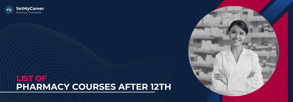 List of Pharmacy Courses after 12th