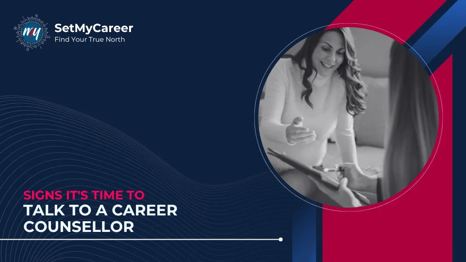 Signs It's Time to Talk to a Career Counsellor