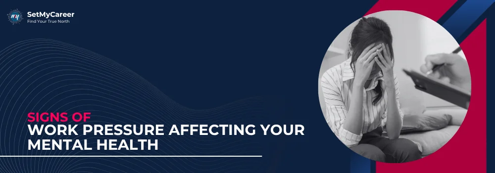 Signs of Work Pressure Affecting Your Mental Health