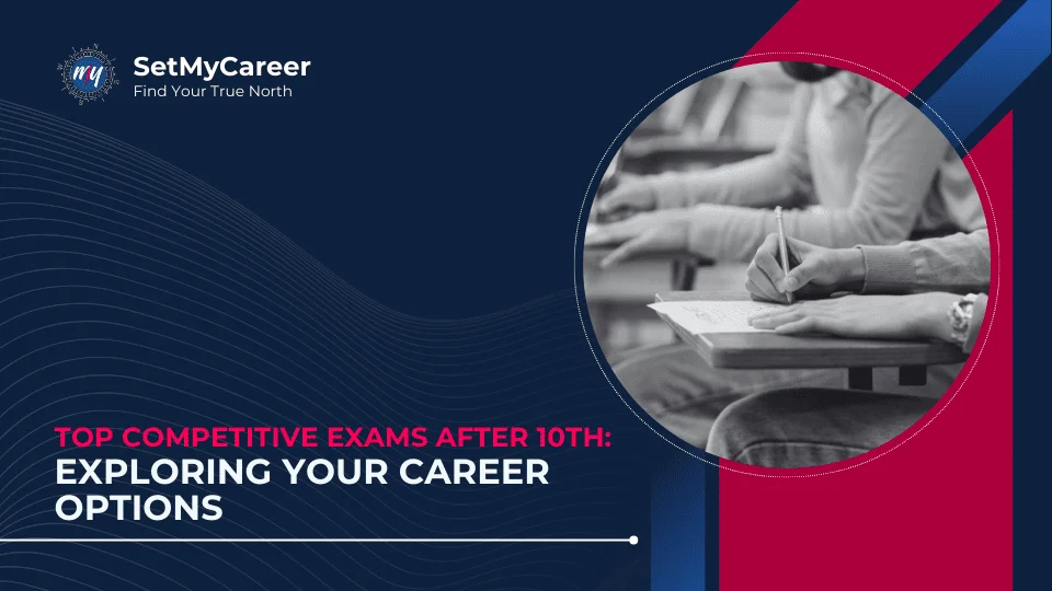 Top Competitive Exams After 10th: Exploring Your Career Options