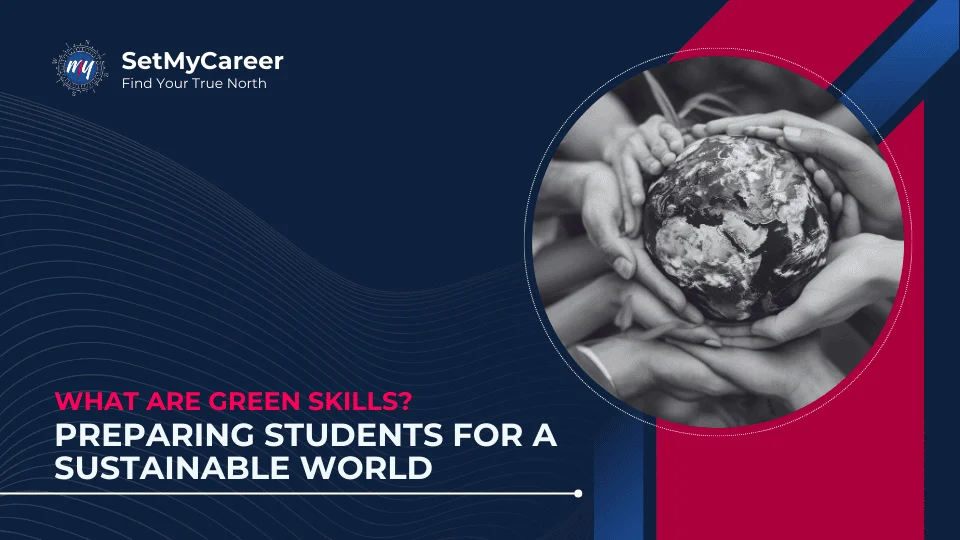What Are Green Skills? Preparing Students for a Sustainable World