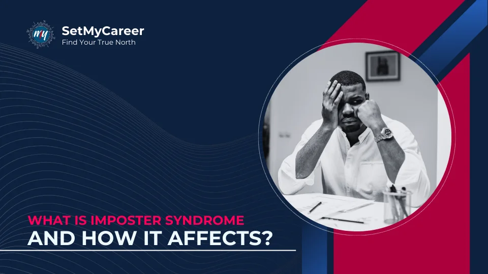 What Is Imposter Syndrome and How It Affects?