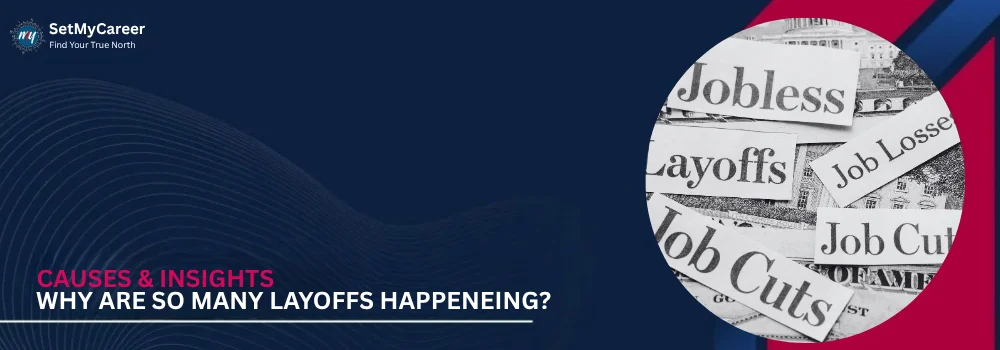 Why Are So Many Layoffs Happening? Causes & Insights