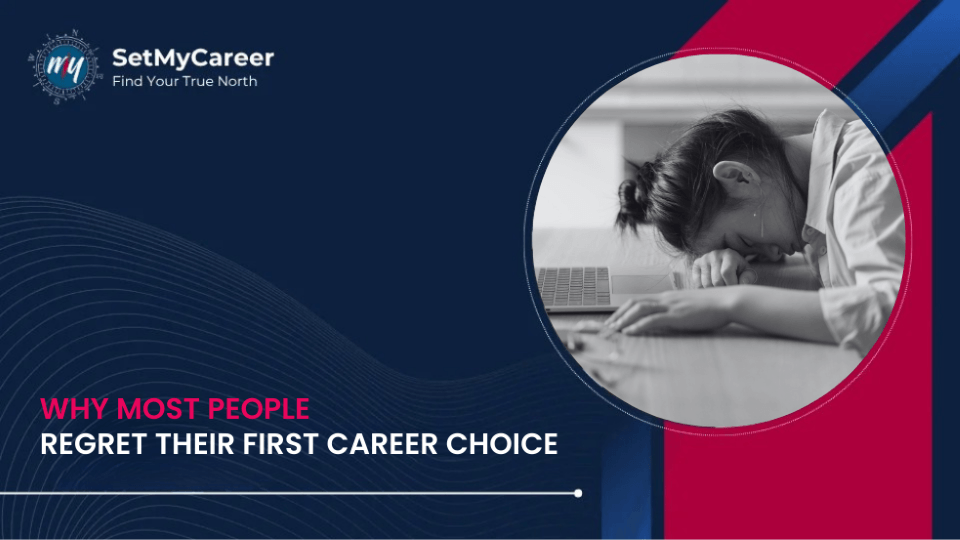 Why Most People Regret Their First Career Choice?