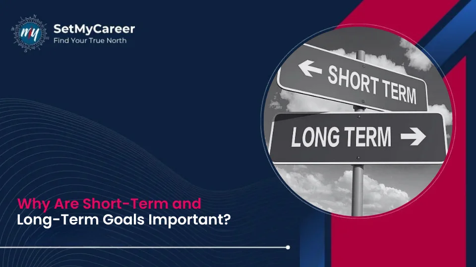 Why Are Short-Term and Long-Term Goals Important?