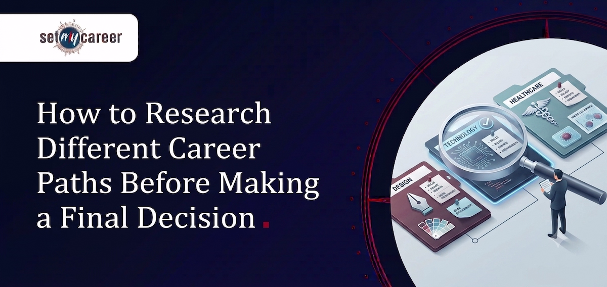 How to Research Different Career Paths Before Making a Final Decision