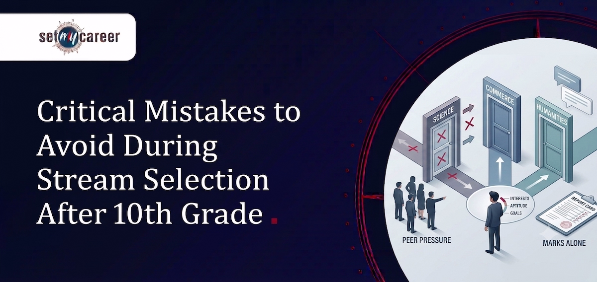 Critical Mistakes to Avoid During Stream Selection After 10th Grade