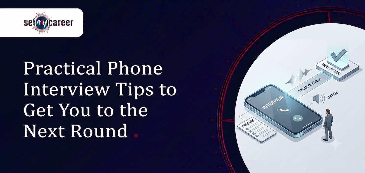Practical Phone Interview Tips to Get You to the Next Round
