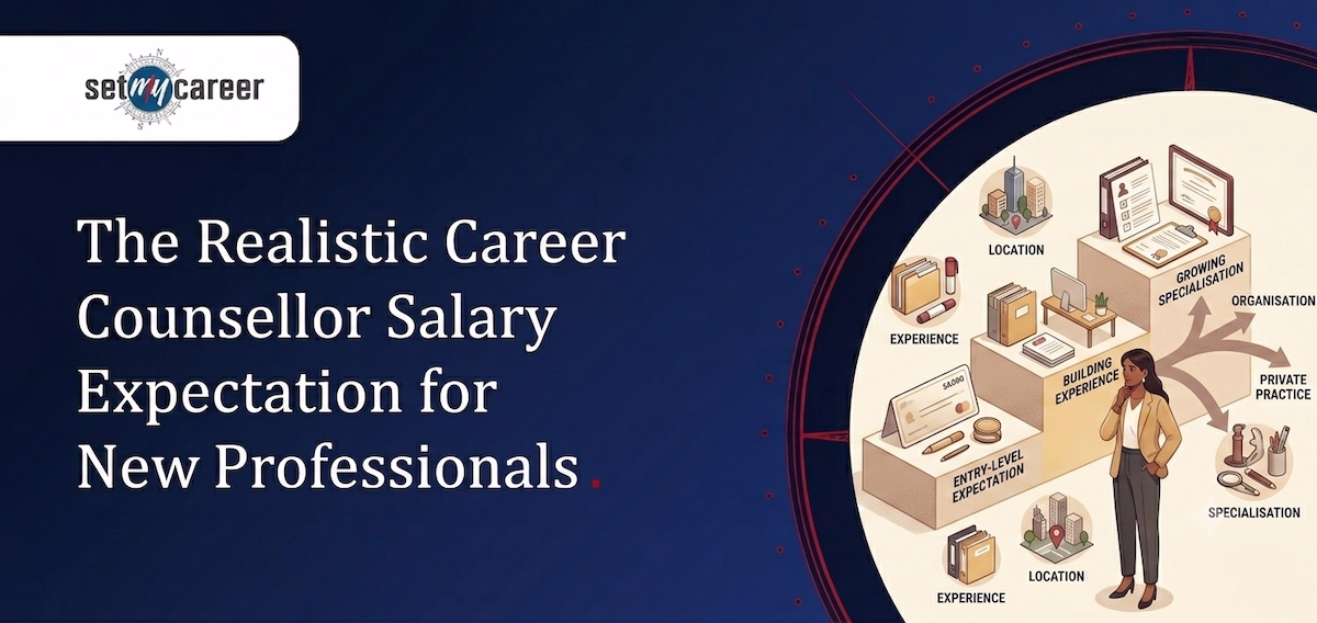 The Realistic Career Counsellor Salary Expectation for New Professionals
