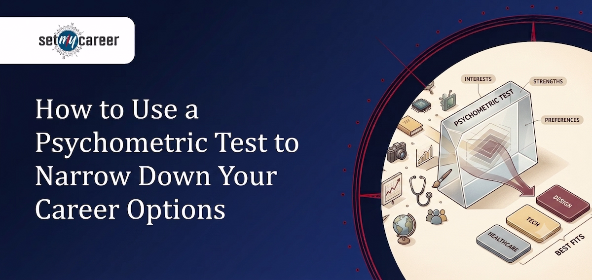 How to Use a Psychometric Test to Narrow Down Your Career Options