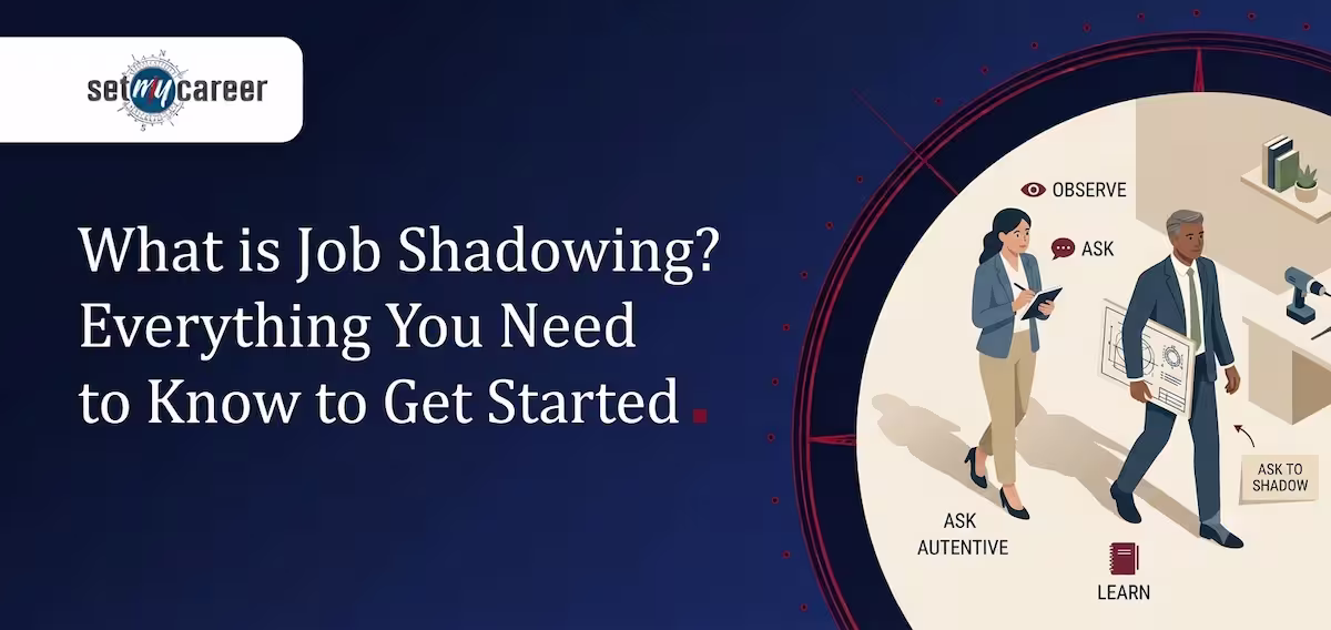 What is Job Shadowing? Everything You Need to Know to Get Started
