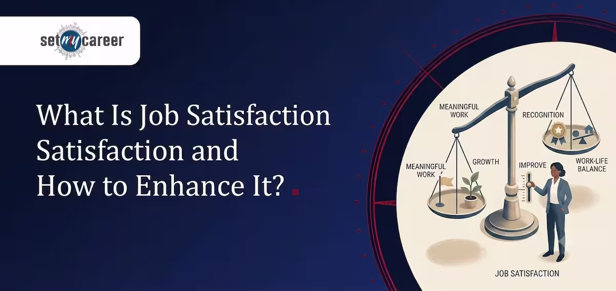 What Is Job Satisfaction and How to Enhance It?