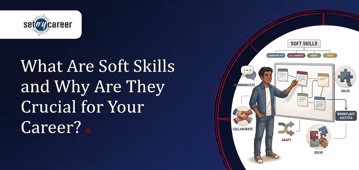 What Are Soft Skills and Why Are They Crucial for Your Career?