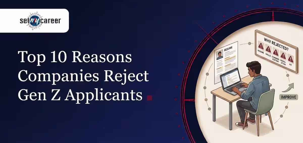 Top 10 Reasons Companies Reject Gen Z Applicants