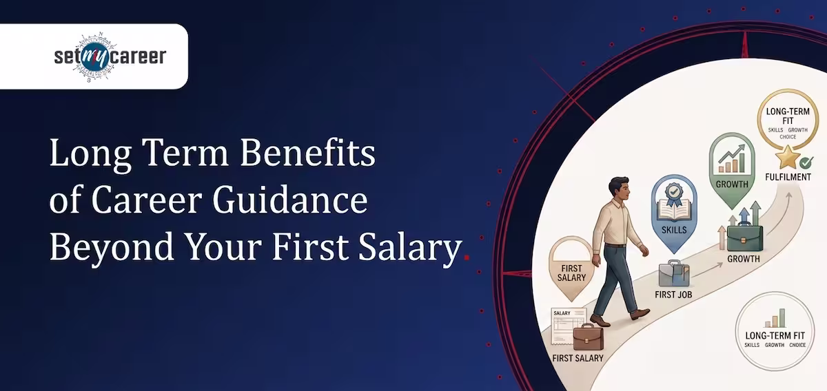 Long Term Benefits of Career Guidance Beyond Your First Salary