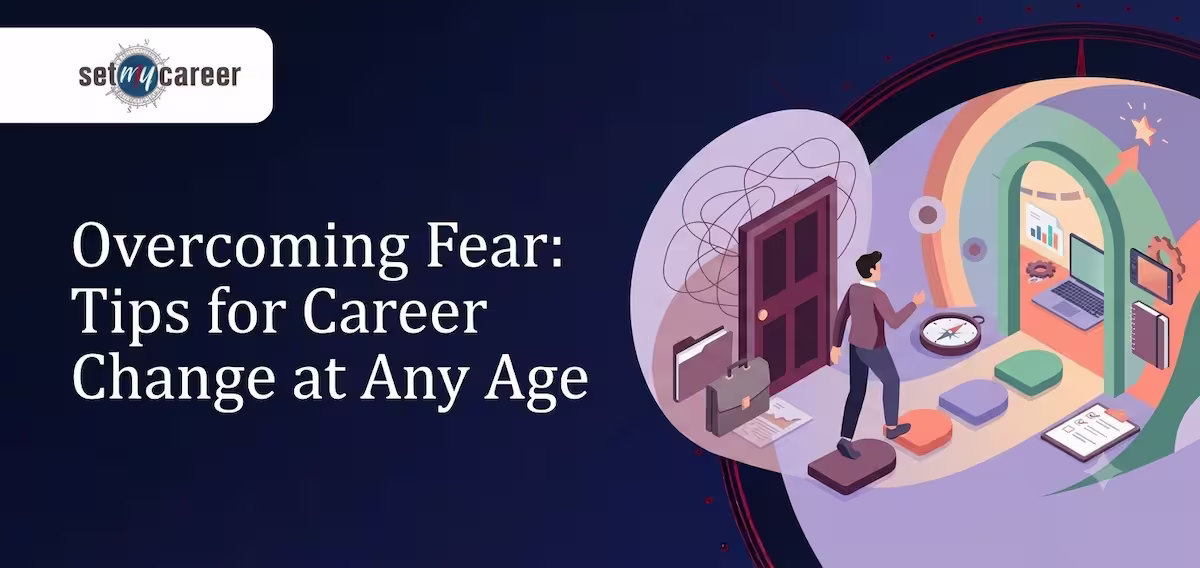 Overcoming Fear: Tips for Career Change at Any Age