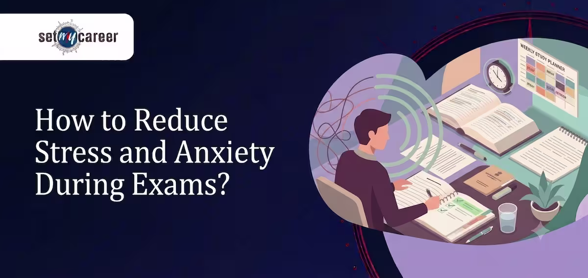How to Reduce Stress and Anxiety During Exams?