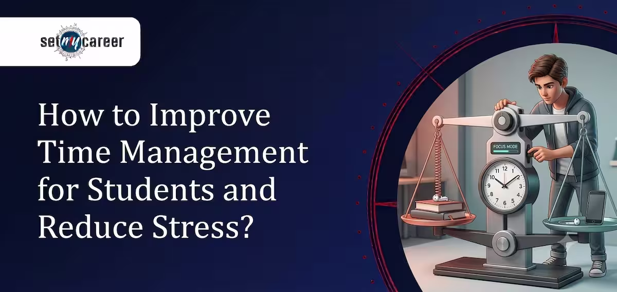 How to Improve Time Management for Students and Reduce Stress?