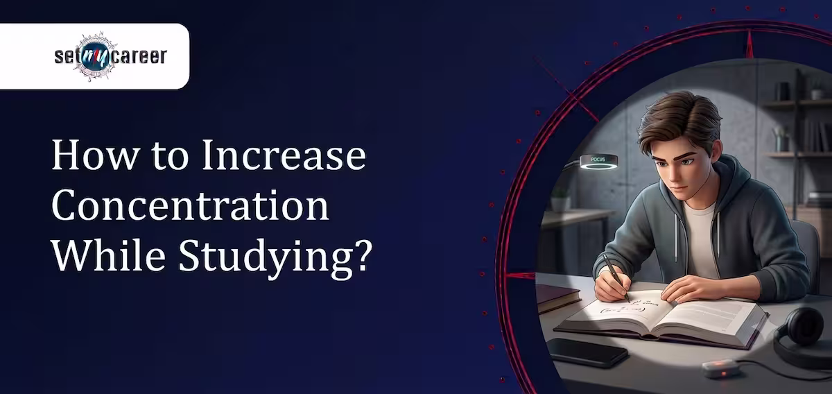 How to Increase Concentration While Studying?