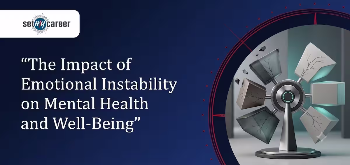 The Impact of Emotional Instability on Mental Health and Well-Being