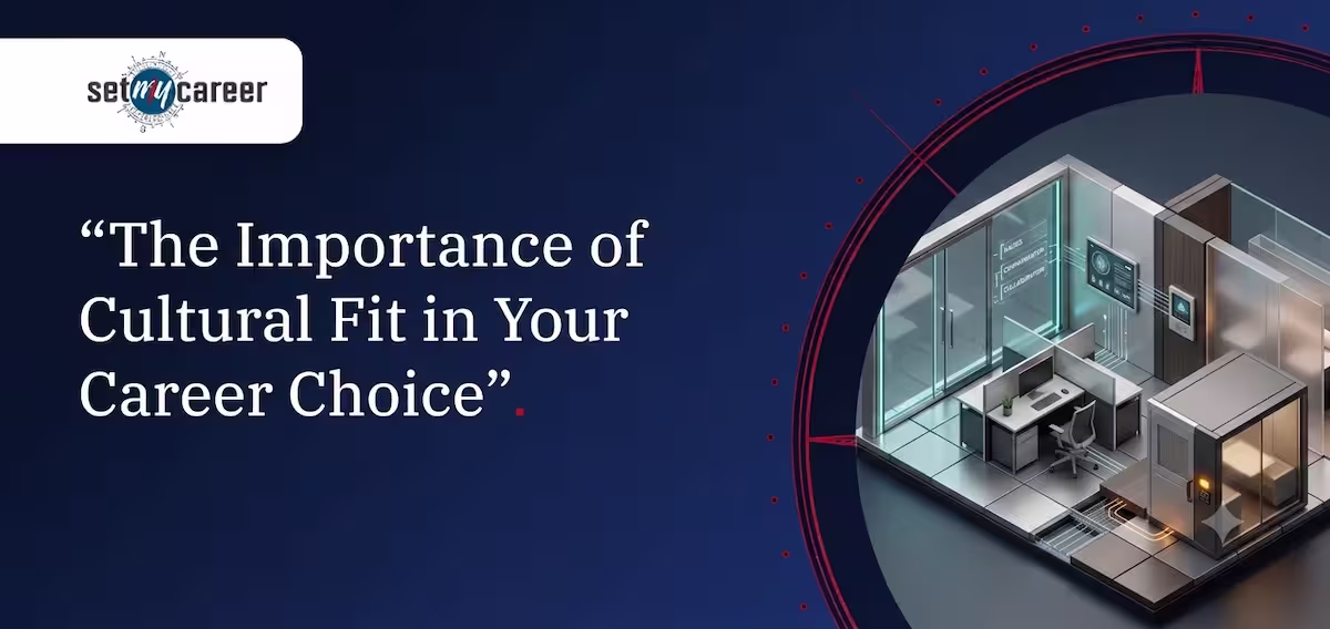 The Importance of Cultural Fit In Your Career Choice