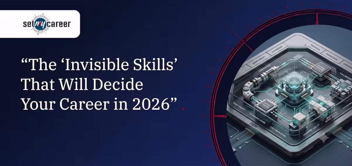 The "Invisible Skills" That Will Decide Your Career in 2026