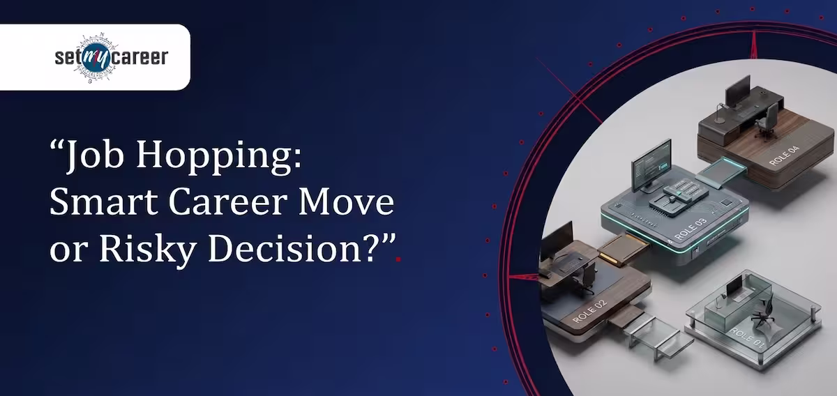 Job Hopping: Smart Career Move or Risky Decision?