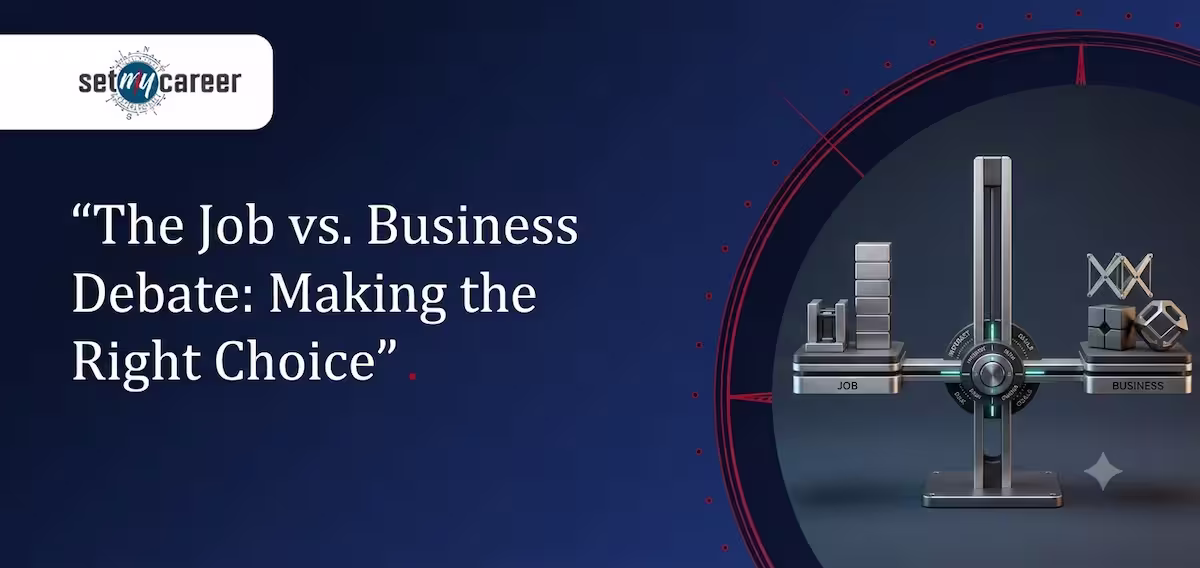 The Job vs. Business Debate: Making the Right Choice