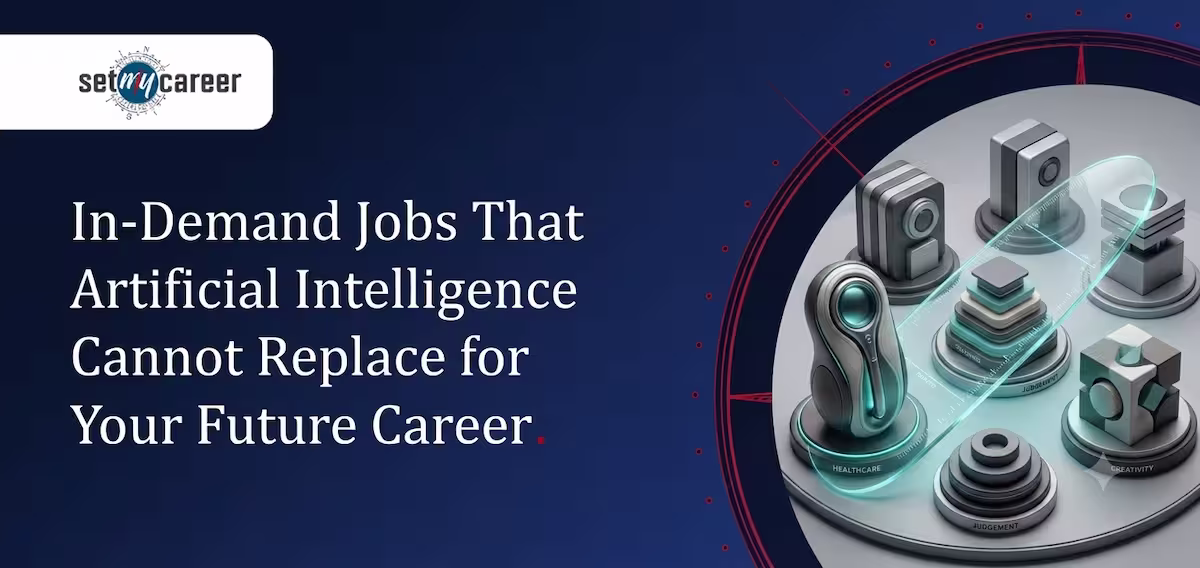 In-Demand Jobs That Artificial Intelligence Cannot Replace for Your Future Career