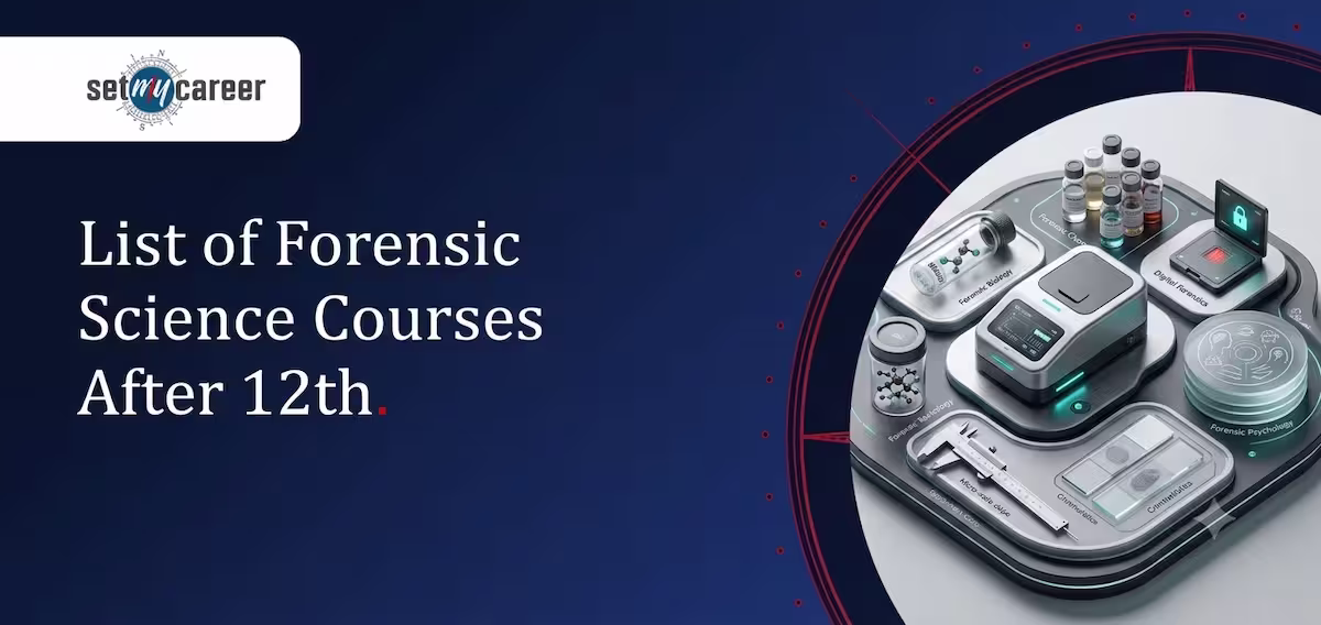 List of Forensic Science Courses After 12th