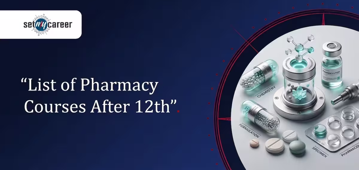 List of Pharmacy Courses after 12th