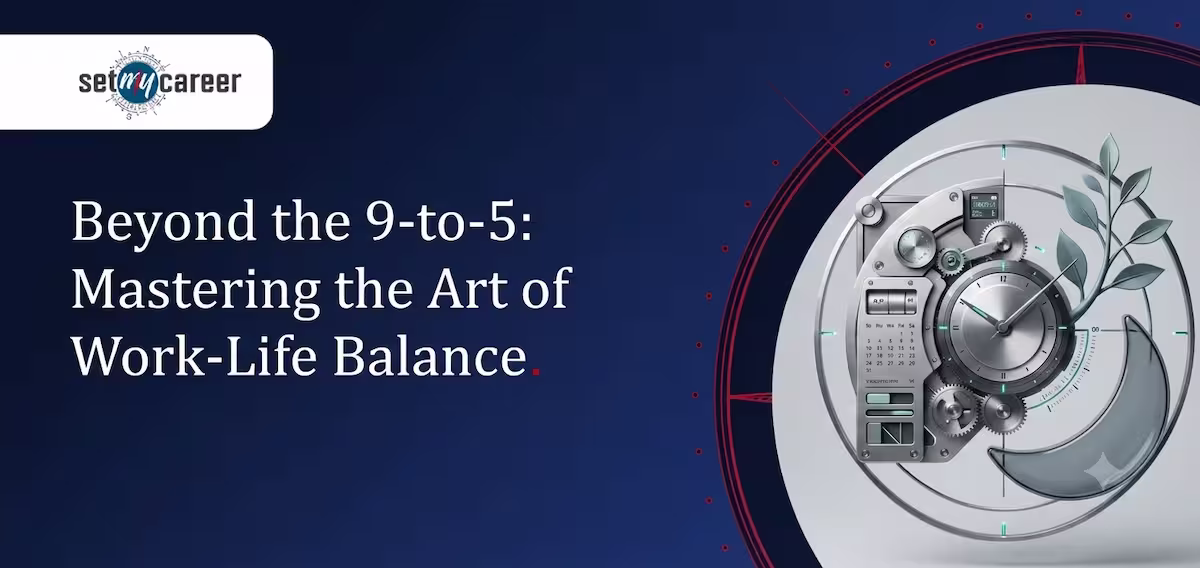 Beyond the 9-to-5 : Mastering the Art of Work-Life Balance