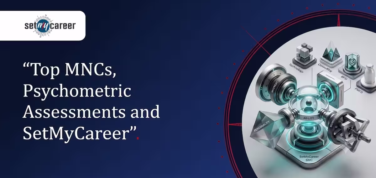 Top MNCs, Psychometric Assessments and SetMyCareer