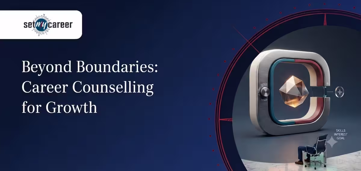 Beyond Boundaries: Career Counselling for Growth
