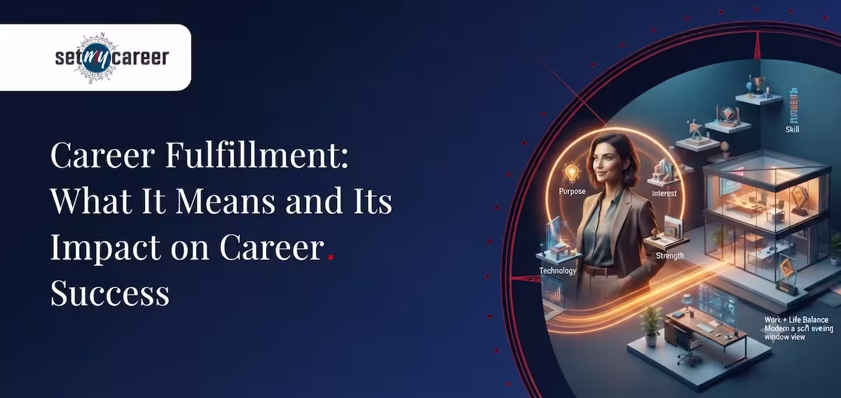 Career Fulfillment: What It Means and Its Impact on Career Success